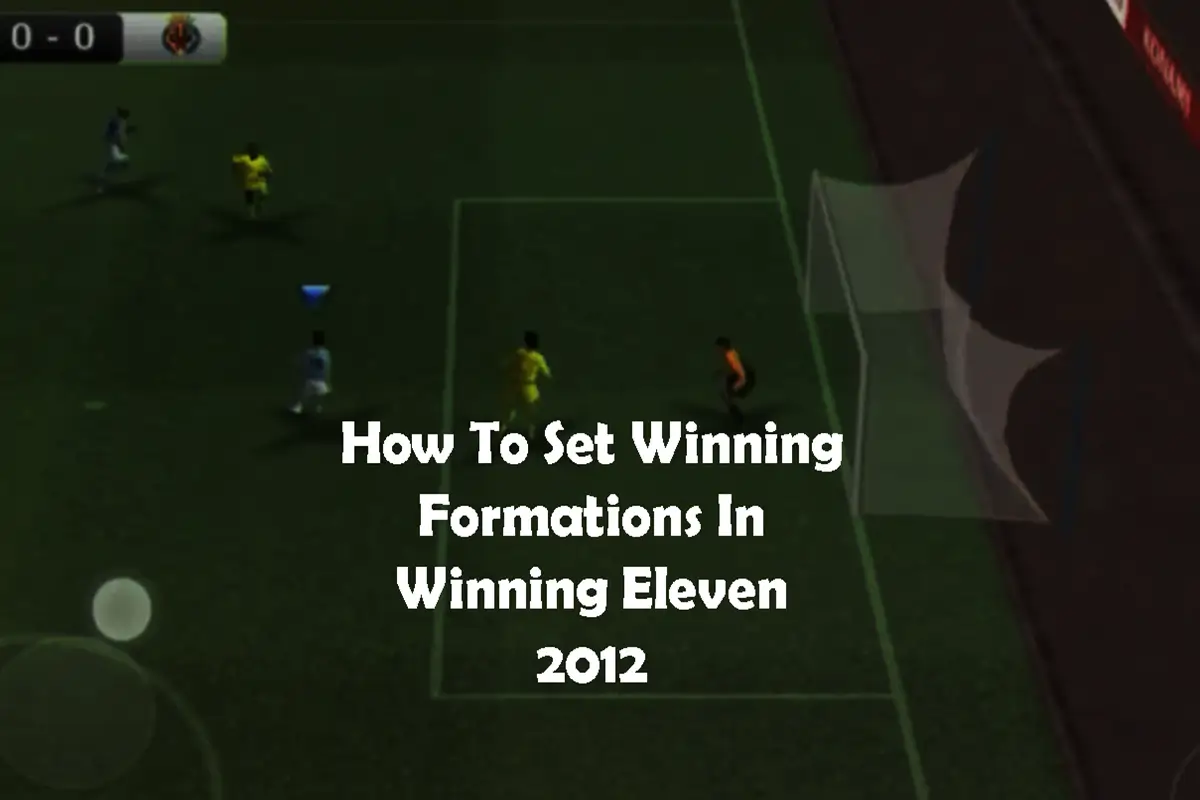 How To Set Winning Formations In Winning Eleven 2012
