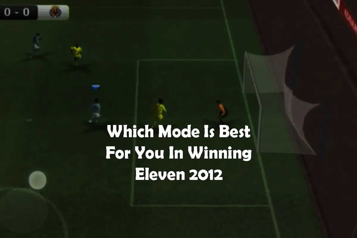 Which Mode Is Best For You In Winning Eleven 2012